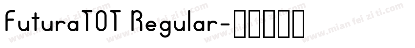 FuturaTOT Regular字体转换